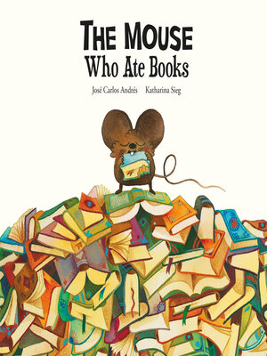 cover image of The Mouse Who Ate Books